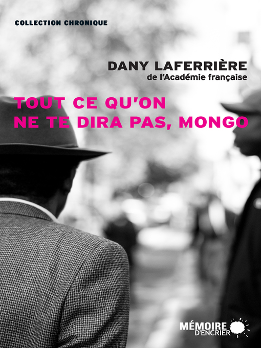 Title details for Tout ce qu'on ne te dira pas, Mongo by Dany Laferrière - Available